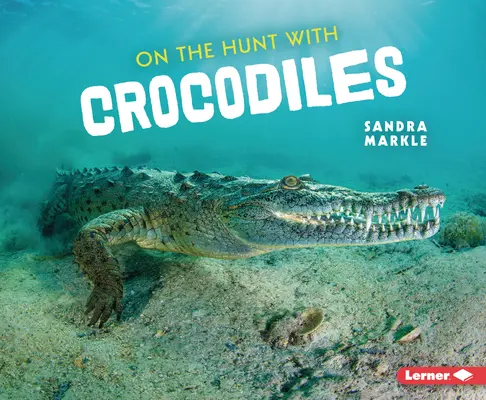 Na lovu s krokodýly - On the Hunt with Crocodiles