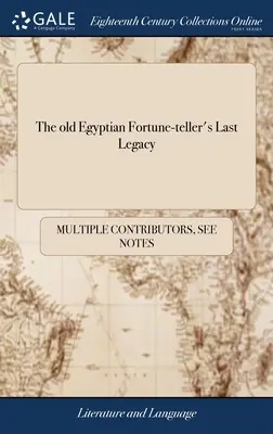 Poslední odkaz staroegyptského věštce: Obsahuje: I. Kolo štěstí píchnutím špendlíkem. ... VII. Věštby o štěstí a neštěstí - The old Egyptian Fortune-teller's Last Legacy: Containing, I. The Wheel of Fortune by Pricking With a pin. ... VII. Omens of Good and bad Luck