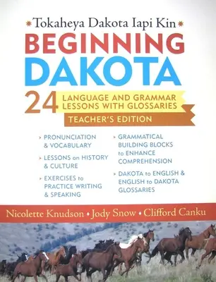 Začátečníci Dakota/Tokaheya Dakota Iapi Kin: Vydání pro učitele: 24 lekcí jazyka a gramatiky se slovníčky - Beginning Dakota/Tokaheya Dakota Iapi Kin: Teacher's Edition: 24 Language and Grammar Lessons with Glossaries