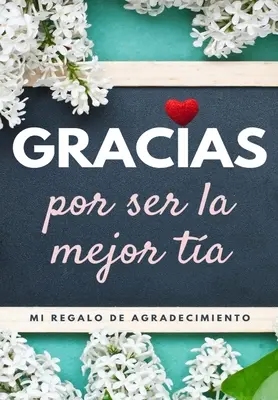 Gracias por ser la mejor ta: Mi regalo de agradecimiento: Libro de Regalo a todo color Preguntas Guiadas 6,61 x 9,61 pulgadas - Gracias por ser la mejor ta: Mi regalo de agradecimiento: Libro de Regalo a todo color Preguntas Guiadas 6.61 x 9.61 pulgadas