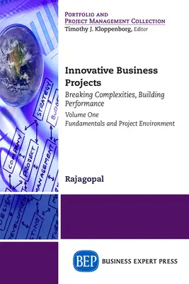 Inovativní podnikatelské projekty: Svazek první: Základy a projektové prostředí. - Innovative Business Projects: Breaking Complexities, Building Performance, Volume One: Fundamentals and Project Environment