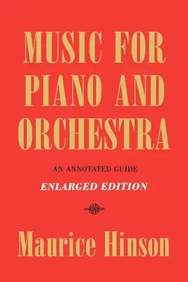 Hudba pro klavír a orchestr, rozšířené vydání: Anotovaný průvodce - Music for Piano and Orchestra, Enlarged Edition: An Annotated Guide