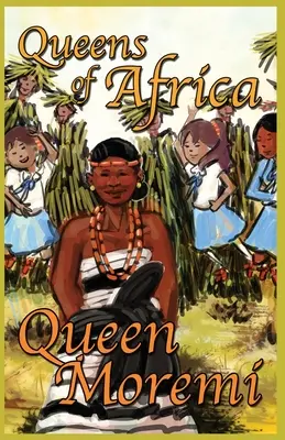Královna Moremi: Královny Afriky Kniha 3 - Queen Moremi: Queens of Africa Book 3