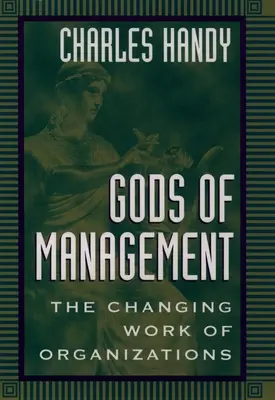 Bohové managementu: Změny v práci organizací - Gods of Management: The Changing Work of Organizations