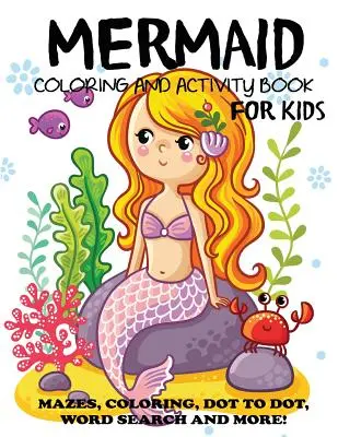 Omalovánky a aktivity pro mořské panny pro děti - Mermaid Coloring and Activity Book for Kids