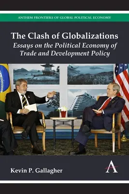 Střet globalizací: Eseje o politické ekonomii obchodní a rozvojové politiky - The Clash of Globalizations: Essays on the Political Economy of Trade and Development Policy