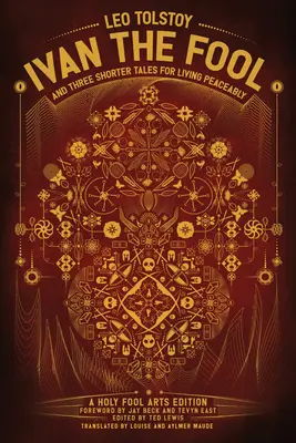 Ivan Blázen a tři kratší povídky pro pokojný život - Ivan the Fool and Three Shorter Tales for Living Peaceably