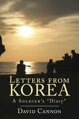 Dopisy z Koreje: Deník vojáka - Letters from Korea: A Soldier's Diary