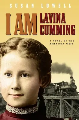 Já jsem Lavina Cummingová: A Novel of the American West (Román z amerického Západu) - I Am Lavina Cumming: A Novel of the American West