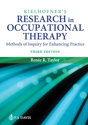 Kielhofnerův výzkum v ergoterapii: K.: Metody zkoumání pro zkvalitnění praxe. - Kielhofner's Research in Occupational Therapy: Methods of Inquiry for Enhancing Practice