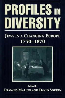 Profily v rozmanitosti: Židé v měnící se Evropě, 1750-1870 - Profiles in Diversity: Jews in a Changing Europe, 1750-1870