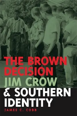 Hnědé rozhodnutí, Jim Crow a jižanská identita - Brown Decision, Jim Crow, and Southern Identity