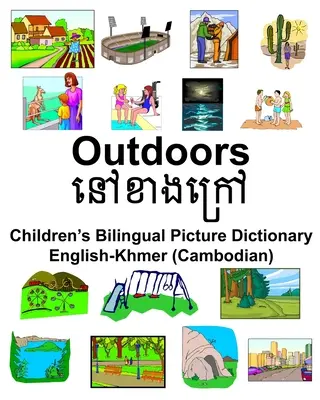 Anglicko-khmerský (kambodžský) Outdoors/នៅខាងនរៅ Dětský dvojjazyčný obrázkový slovník - English-Khmer (Cambodian) Outdoors/នៅខាងនរៅ Children's Bilingual Picture Dictionary
