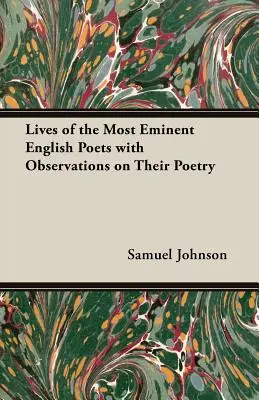 Životy nejvýznamnějších anglických básníků s poznámkami o jejich poezii - Lives of the Most Eminent English Poets with Observations on Their Poetry