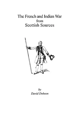 Francouzská a indiánská válka ze skotských pramenů - French and Indian War from Scottish Sources