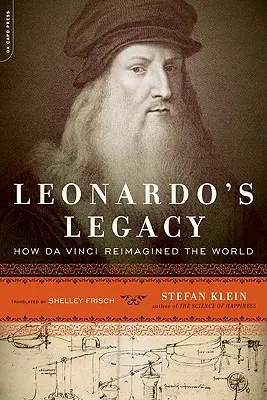 Leonardův odkaz: Jak si da Vinci znovu představoval svět - Leonardo's Legacy: How Da Vinci Reimagined the World