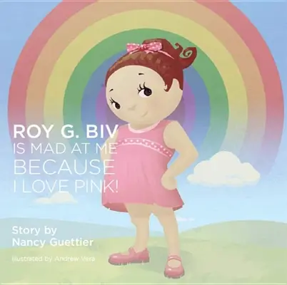 Roy G. Biv se na mě zlobí, protože mám rád růžovou barvu - Roy G. Biv Is Mad at Me Because I Love Pink