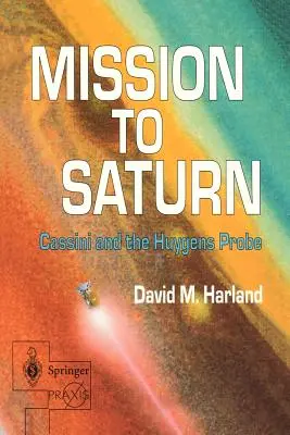 Mise k Saturnu: Cassini a sonda Huygens - Mission to Saturn: Cassini and the Huygens Probe