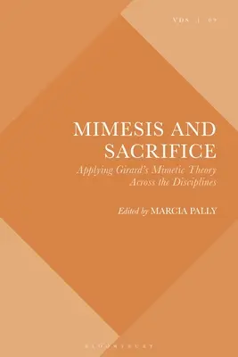 Mimesis a oběť: Uplatnění Girardovy mimetické teorie napříč disciplínami - Mimesis and Sacrifice: Applying Girard's Mimetic Theory Across the Disciplines