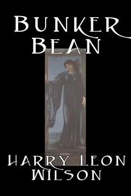 Bunker Bean by Harry Leon Wilson, Science fiction, Akční a dobrodružné, Fantasy, Humoristické - Bunker Bean by Harry Leon Wilson, Science Fiction, Action & Adventure, Fantasy, Humorous