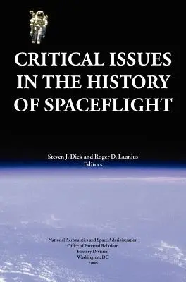 Kritické otázky historie kosmických letů (publikace NASA SP-2006-4702) - Critical Issues in the History of Spaceflight (NASA Publication SP-2006-4702)