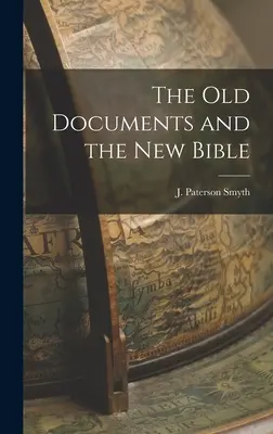 Staré dokumenty a nová Bible - The Old Documents and the New Bible