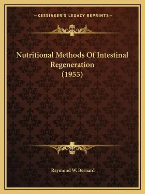 Nutriční metody regenerace střev (1955) - Nutritional Methods Of Intestinal Regeneration (1955)