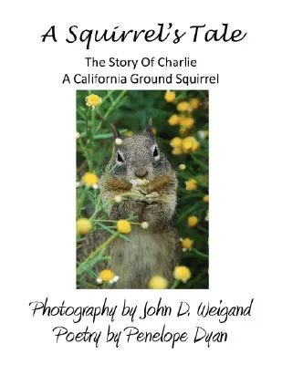Příběh veverky Charlieho, kalifornského sviště - A Squirrel's tale, The Story Of Charlie, A California Ground Squirrel