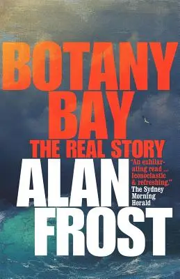 Botanická zátoka: S předmluvou: The Real Story (Skutečný příběh) - Botany Bay: The Real Story