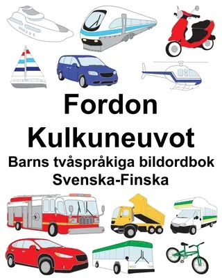 Švédsko-finská Fordon/Kulkuneuvot Dětská dvojjazyčná obrázková kniha - Svenska-Finska Fordon/Kulkuneuvot Barns tvsprkiga bildordbok
