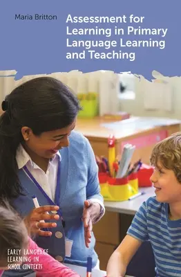 Assessment for Learning in Primary Language Learning and Teaching (Hodnocení výuky v primárním jazykovém vzdělávání a výuce) - Assessment for Learning in Primary Language Learning and Teaching