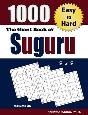 Obří kniha Suguru: 1000 snadných až těžkých číselných bloků (9x9) - hlavolamy - The Giant Book of Suguru: 1000 Easy to Hard Number Blocks (9x9) Puzzles