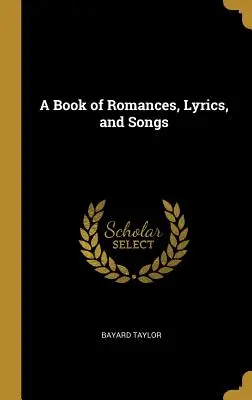 Kniha románů, textů a písní. - A Book of Romances, Lyrics, and Songs