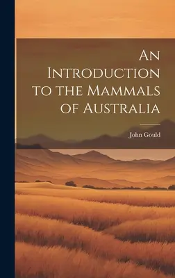 Úvod do savců Austrálie - An Introduction to the Mammals of Australia