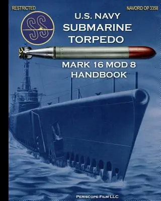 Příručka k ponorkovým torpédům U.S. Navy Mark 16 Mod 8 - U.S. Navy Submarine Torpedo Mark 16 Mod 8 Handbook