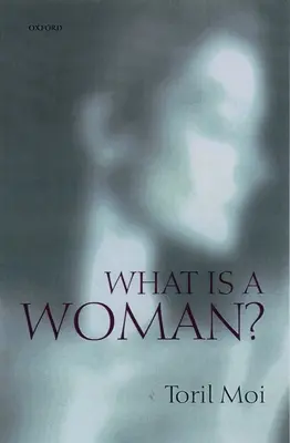 Co je to žena?: A jiné eseje - What is a Woman?: And Other Essays