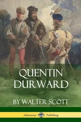 Quentin Durward (Středověká klasika beletrie) - Quentin Durward (Medieval Classics of Fiction)