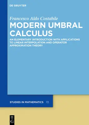 Moderní umbrální kalkulus: Elementární úvod s aplikacemi na lineární interpolaci a teorii aproximace operátorů - Modern Umbral Calculus: An Elementary Introduction with Applications to Linear Interpolation and Operator Approximation Theory
