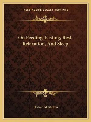 O stravování, půstu, odpočinku, relaxaci a spánku - On Feeding, Fasting, Rest, Relaxation, And Sleep