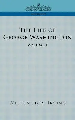 Život George Washingtona - I. díl - The Life of George Washington - Volume I