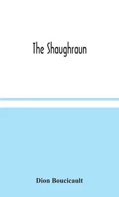 Shaughraun - The Shaughraun