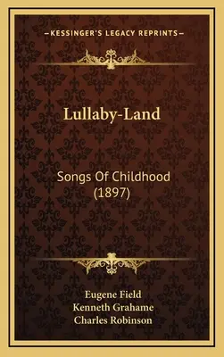 Země ukolébavek: (1897) - Lullaby-Land: Songs of Childhood (1897)