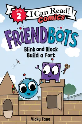 Friendbots: Mrkni a blokuj postavit pevnost - Friendbots: Blink and Block Build a Fort