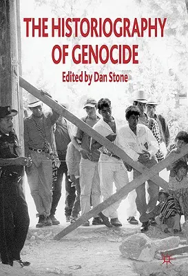 Historiografie genocidy - The Historiography of Genocide