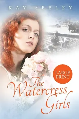 The Watercress Girls: The Watercress Girls (Dívky z řeřichy): Vydání ve velkém nákladu - The Watercress Girls: Large Print Edition