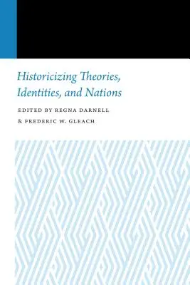 Historizace teorií, identit a národů - Historicizing Theories, Identities, and Nations