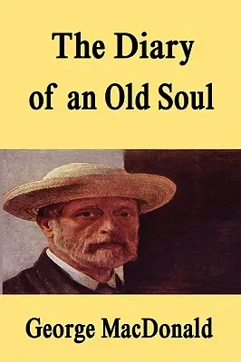 Deník staré duše [vydání s pevnou vazbou] - The Diary of an Old Soul [Hardcover Edition]