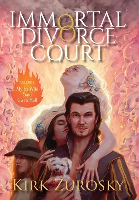 Nesmrtelný rozvodový soud 1. díl: Moje bývalá žena řekla: „Jdi k čertu! - Immortal Divorce Court Volume 1: My Ex-Wife Said Go to Hell