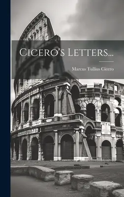 Ciceronovy dopisy... - Cicero's Letters...