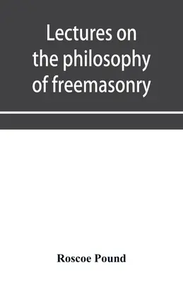 Přednášky o filozofii svobodného zednářství - Lectures on the philosophy of freemasonry